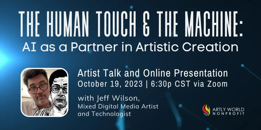 AI as a Partner in Artistic Creation Artly World Artist Talk October 19, 2023