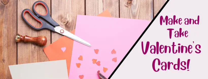 February 11 2023 Make and Take Valentine's Cards