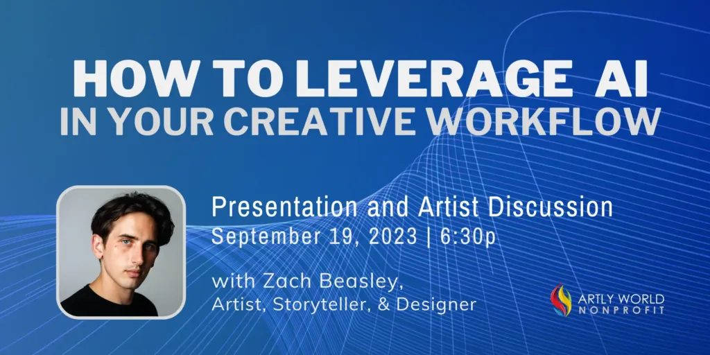 Leverage AI in Your Creative Workflow Artly World Sept 19, 2023