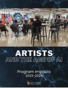 Artists and the Age of AI 2024 Program Impacts